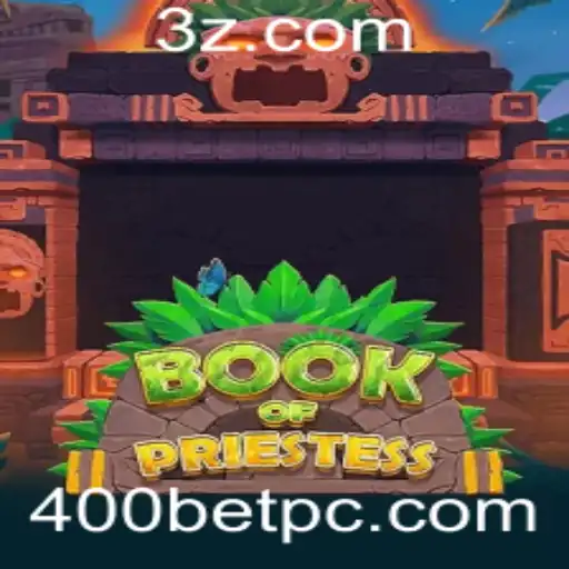 Explorando o Fascinante Mundo do Jogo BookOfPriestess com 400BET